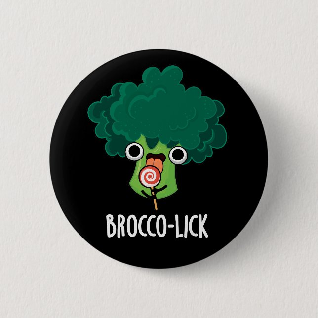 Brocco lick Funny Veggie Broccoli Pun Dark BG Button (Vorderseite)