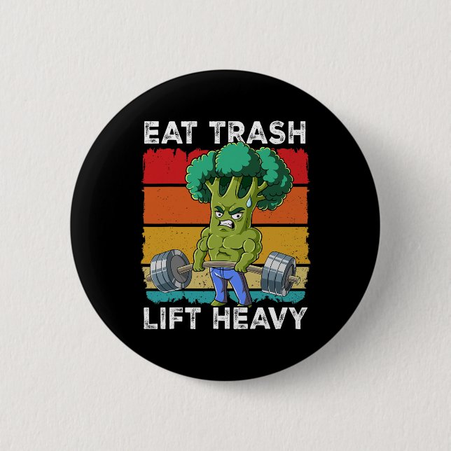 Broccoli Gym Weight Training Eat Trash Lift Heavy  Button (Vorderseite)