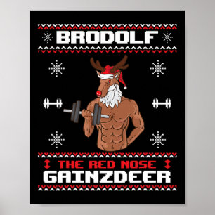 Brodolf The Red Nose Gainzdeer Gym Ugly Christmas Poster