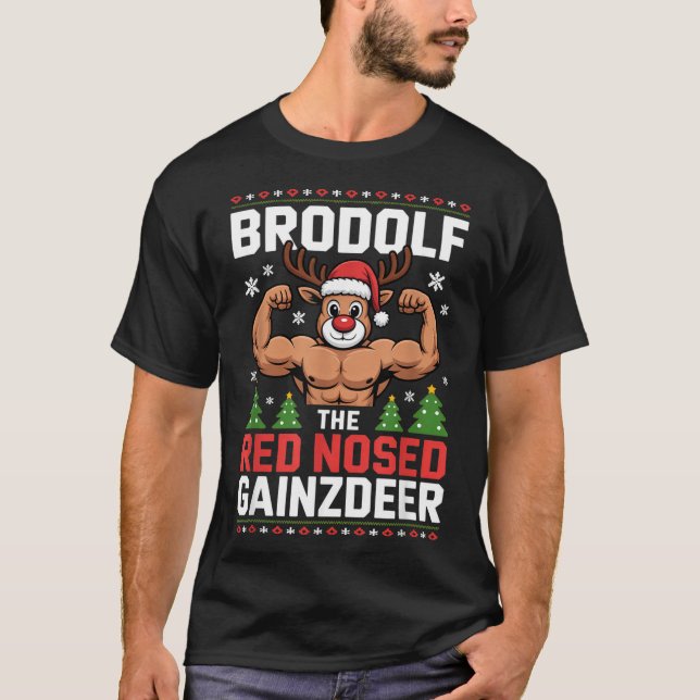 Brodolf The Red Nosed Gainzdeer Funny Christmas Gy T-Shirt (Vorderseite)