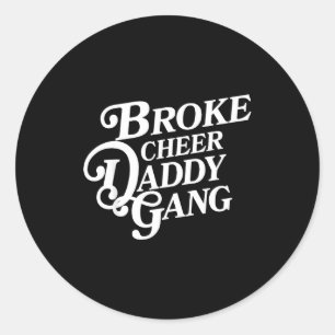 Broke Cheer Daddy Gang - Cheerleader Dad unterstüt Runder Aufkleber