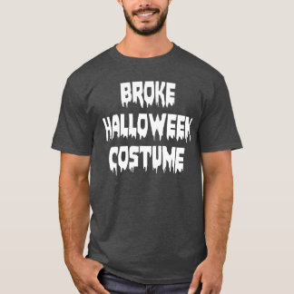 Broke Halloween Costume Freund T-Shirt