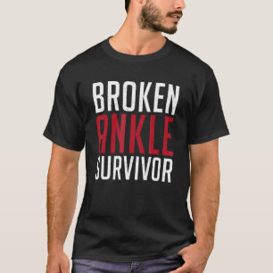 Broken Ankle Survivor Verletzung Erholung T-Shirt