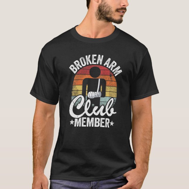 Broken Arm Club Member Broken Hand Get Well Broken T-Shirt (Vorderseite)