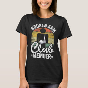 Broken Arm Club Mitglied gebrochen Hand gut kaputt T-Shirt
