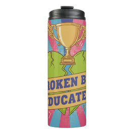 Broken But Educated Motivational Art Thermosbecher