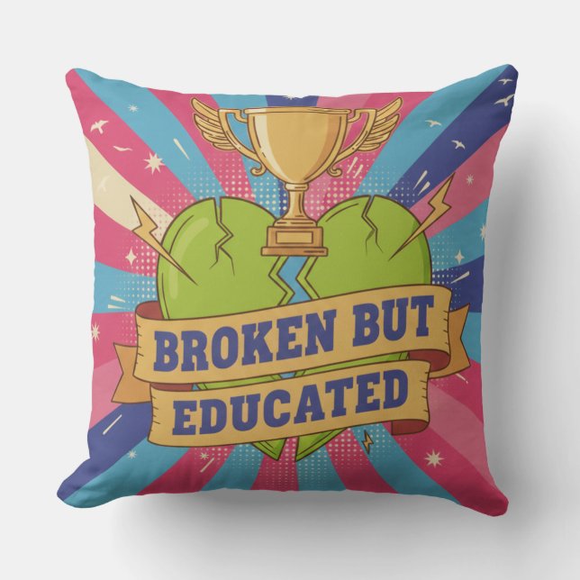 Broken But Educated Motivational Quote  Kissen (Vorderseite)