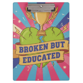 Broken But Educated Motivational Quote  Klemmbrett