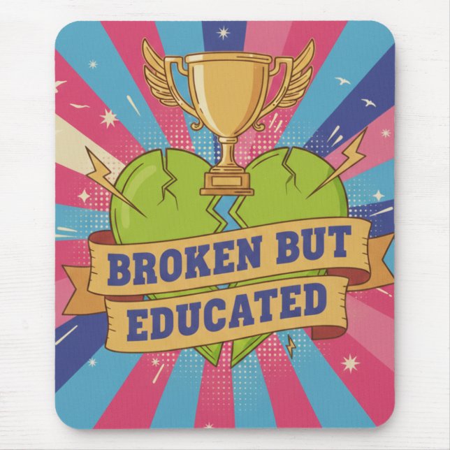 Broken But Educated Motivational Quote  Mousepad (Vorne)