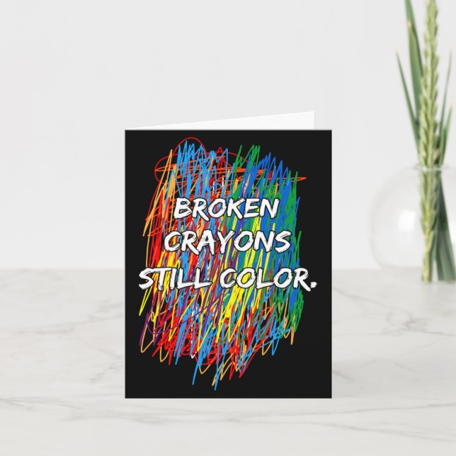Broken Crayons Can Still Color Mental Health Aware Karte (Vorderseite)