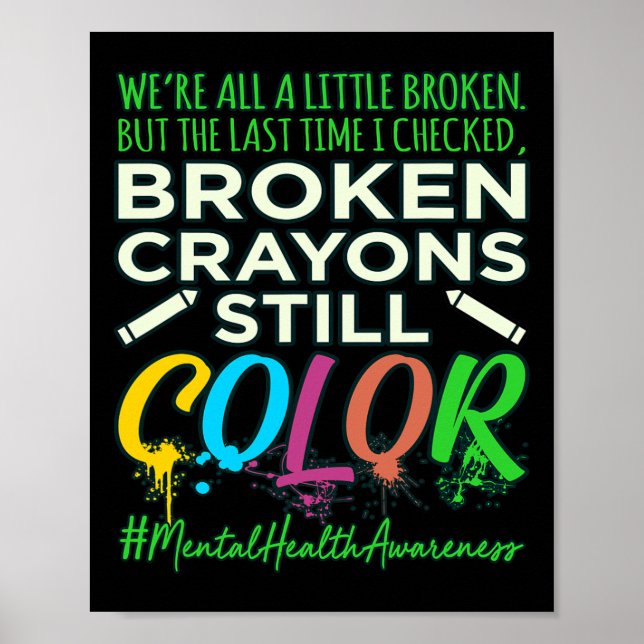 Broken Crayons Mental Health Awareness Support G Poster (Vorne)