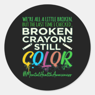 Broken Crayons Mental Health Awareness Support G Runder Aufkleber