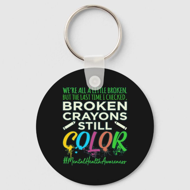 Broken Crayons Mental Health Awareness Support G Schlüsselanhänger (Vorderseite)