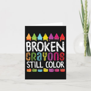 Broken Crayons noch Farbe psychische Gesundheit S  Karte