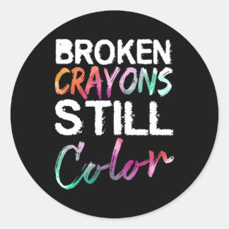 Broken Crayons noch Farbe Tal Gesundheit Bewusstse Runder Aufkleber