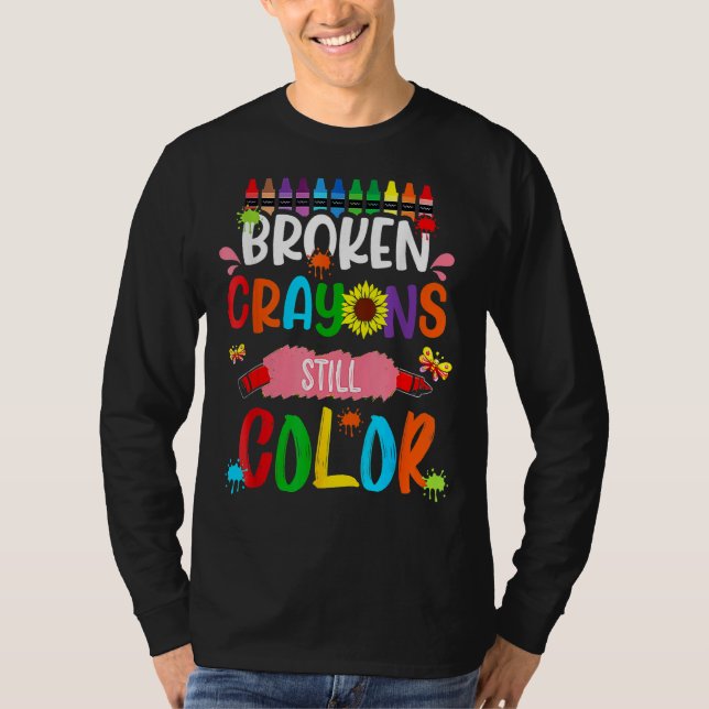 Broken Crayons Still Color Mental Health Awareness T-Shirt (Vorderseite)
