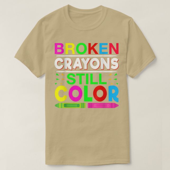 Broken Crayons Still Color Mental Health Awareness T-Shirt (Design vorne)