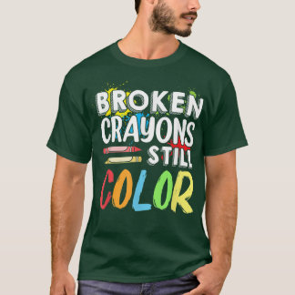 Broken Crayons Still Color Mental Health Awareness T-Shirt