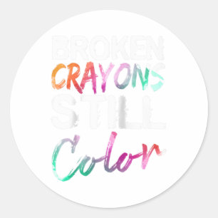 Broken Crayons Still Color Shirt Mental Health Awa Runder Aufkleber