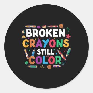 Broken Crayons Still Color Shirt Mental Health Awa Runder Aufkleber