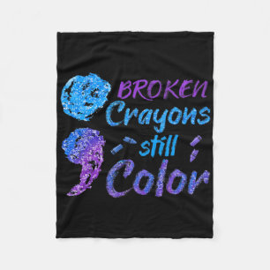 Broken Crayons Still Color Suicide Awareness Monat Fleecedecke
