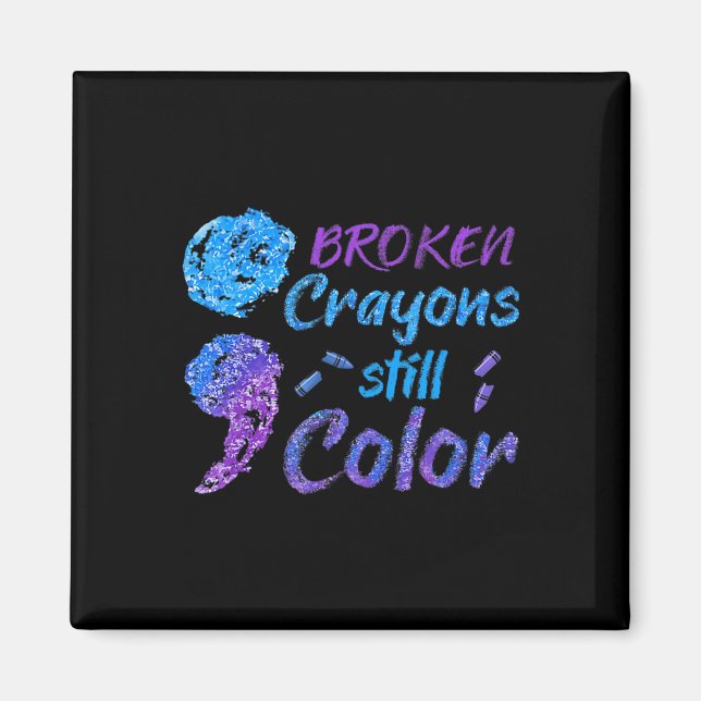 Broken Crayons Still Color Suicide Awareness Monat Magnet (Vorne)