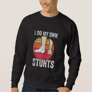 Broken Foot Kids Geschenk tun alle meine Stunts Ge Sweatshirt