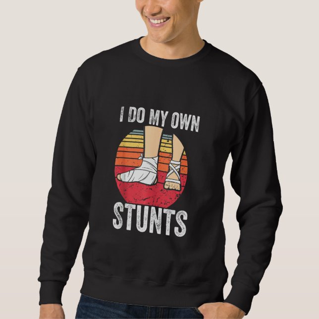 Broken Foot Kids Geschenk tun alle meine Stunts Ge Sweatshirt (Vorderseite)