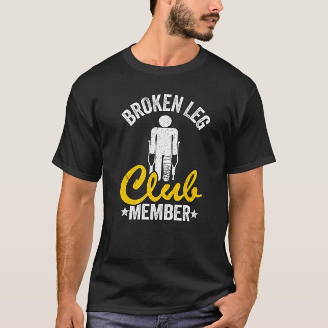 Broken Leg Club Mitglied wird gut verletzen gebroc T-Shirt (Vorderseite)