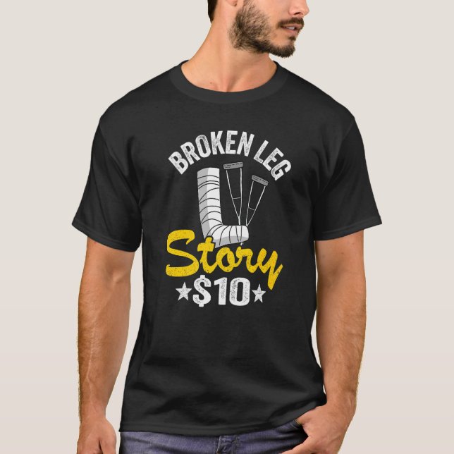 Broken Leg Story 10 Get Well Injury Broken Leg Sur T-Shirt (Vorderseite)