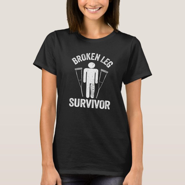 Broken Leg Survivor wird gut verletzen gebrochen L T-Shirt (Vorderseite)