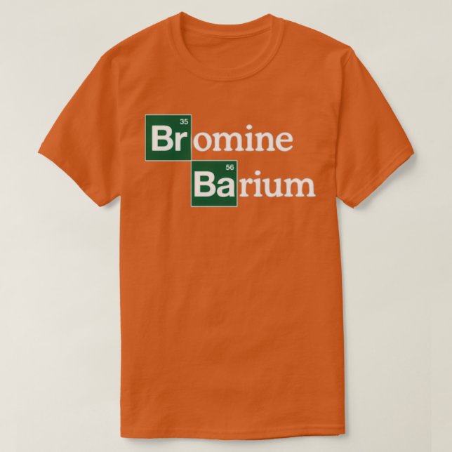 Bromine and Barium Funny Science T-Shirt (Design vorne)
