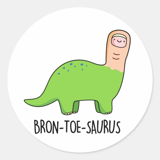 Bron-toe-saurus Funny Dinosaur Pun Runder Aufkleber (Vorderseite)