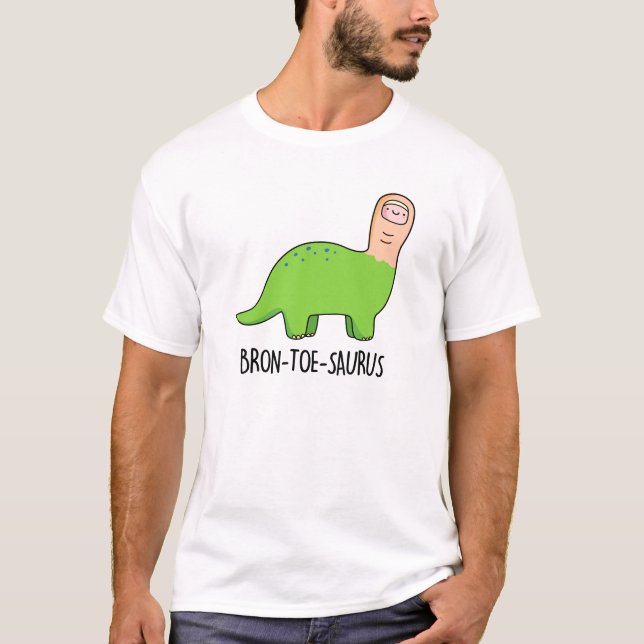 Bron-toe-saurus Funny Dinosaur Pun T-Shirt (Vorderseite)