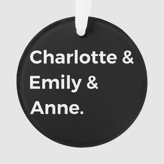 Brontë Sisters I - Charlotte & Emily & Anne Ornament (Vorderseite)