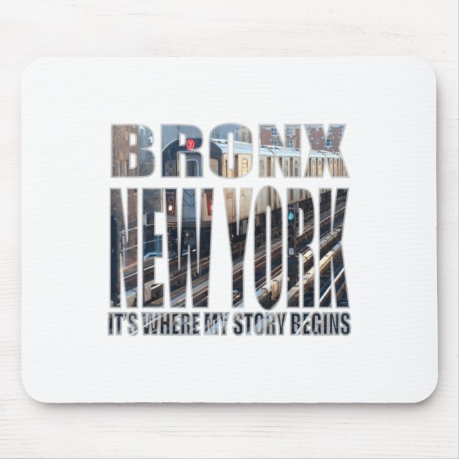 Bronx New York Where My Story Begins  Mousepad (Vorne)