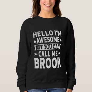 Brook Funny Vorname Hallo Ich bin Phantastisch Cal Sweatshirt