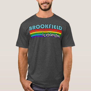 Brookfield Wisconsin Pride Brookfield LGBT Geschen T-Shirt