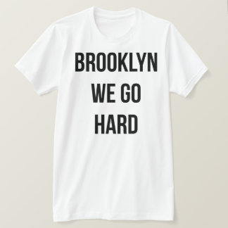 Brooklyn gehen wir stark T-Shirt
