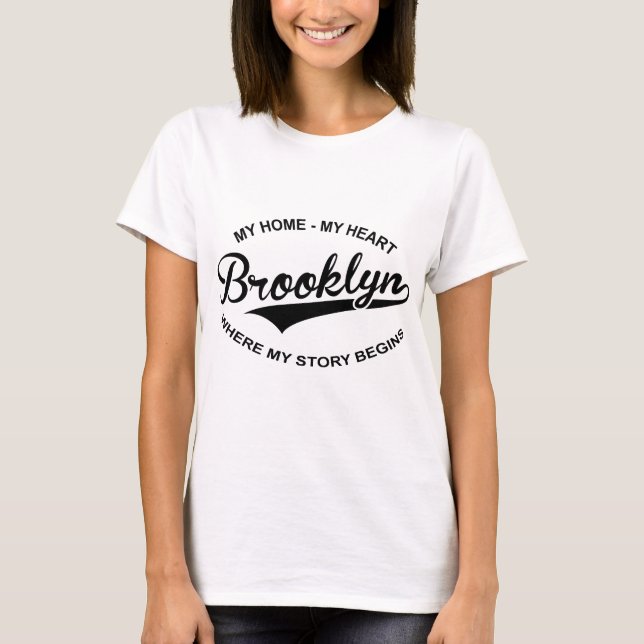 Brooklyn Mein Herz meine Zuhause, wo meine Geschic T-Shirt (Vorderseite)