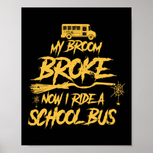 Broom Broke fuhr ein Schulbusfahrer Halloween Poster