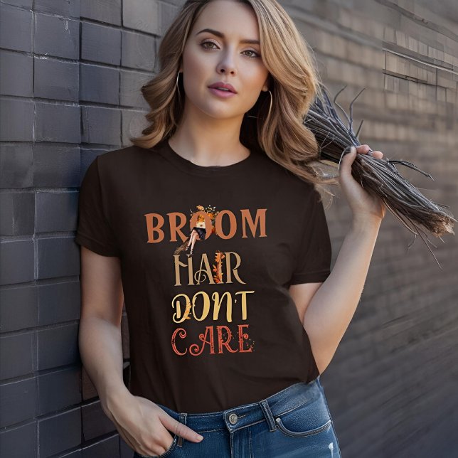Broom Hair Keine Sorge Fall Hexenmeister Halloween T-Shirt (Von Creator hochgeladen)