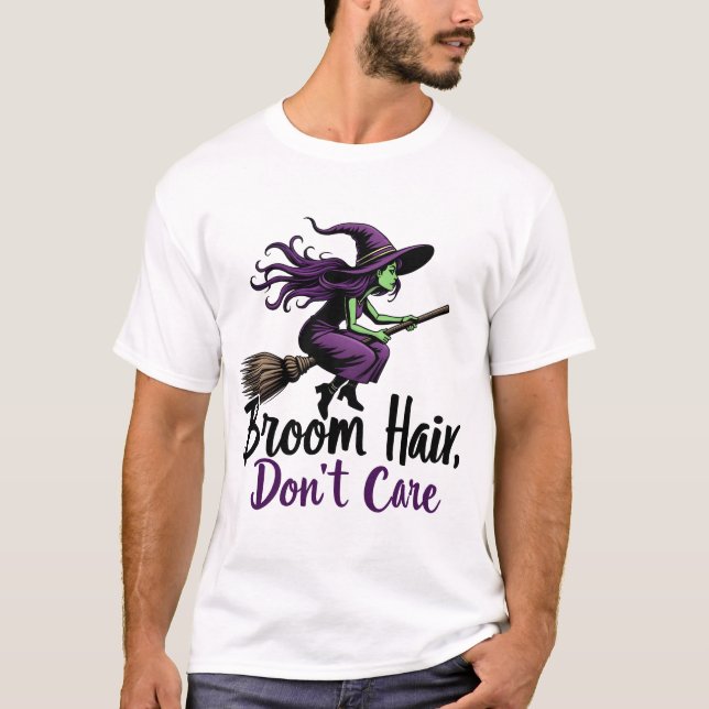 Broom Hair, Keine Sorge, Sassy Hexe Design T-Shirt (Vorderseite)