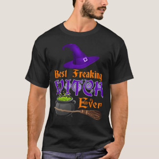 BROOMHILDA WITCH HALLOWEW BEST FREAKING WITCH EVE T-Shirt