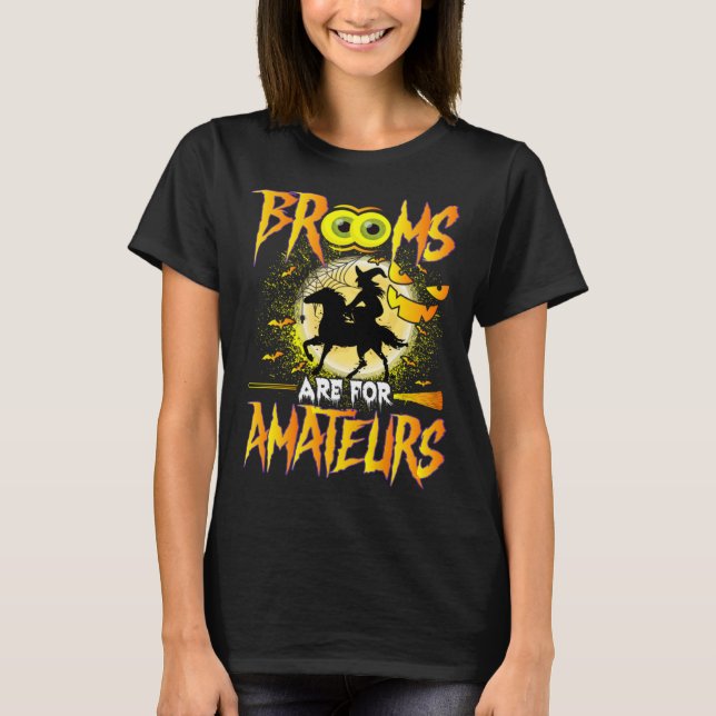brooms are for amateurs brooms are what for beginn T-Shirt (Vorderseite)
