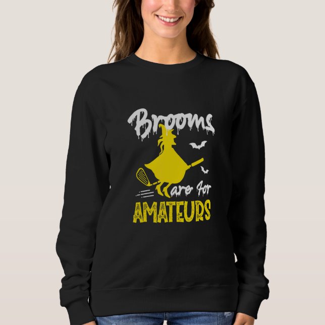 Brooms Are For Amateurs Witches Ride Golf  Hallowe Sweatshirt (Vorderseite)