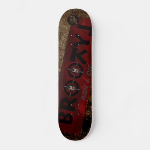 BROOTLYN BROOTYL Reit UND Stirb Skateboard