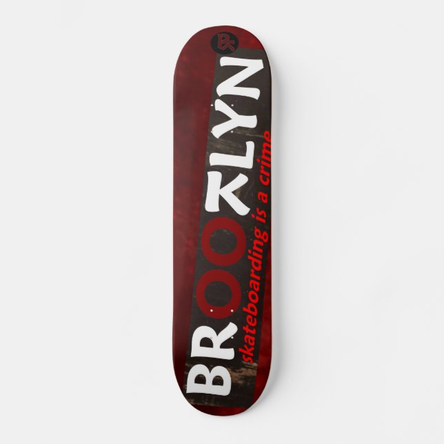 BROOTLYN Skateboarding IST ein Verbrechen Skateboard (Vorderseite)