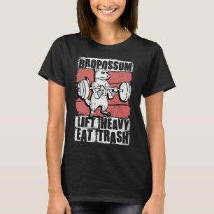 Bropossum hebt schweres Essen Müll Opossum Fitness T-Shirt