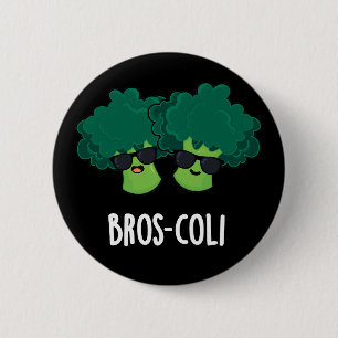 Bros-coli Funny Veggie Broccoli Pun Dark BG Button